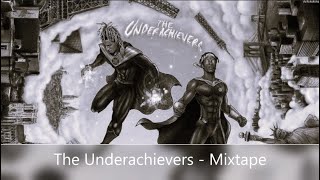 The Underachievers  Mixtape [upl. by Nocam241]