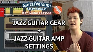 Jazz Guitar Gear Recommendations  Amp Sound Settings [upl. by Ayyn]