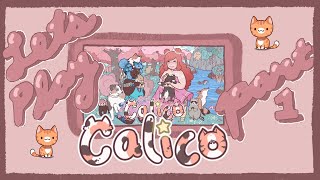 Lets Play Calico  serenading cats and avoiding responsibilities 1 [upl. by Keverian]