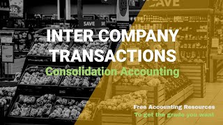 InterCompany Transactions  Elimination Consolidation Accounting [upl. by Charmaine292]