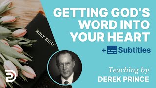 How To Get God’s Word Into Your Heart  Derek Prince [upl. by Euqinehs232]