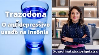 TRAZODONA  O ANTIDEPRESSIVO USADO NA INSÔNIA [upl. by Elleon595]