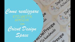 Come realizzare etichette adesive con Cricut Design Space [upl. by Innig454]