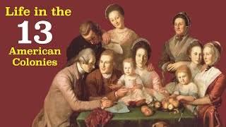 Life in the 13 American Colonies Explained [upl. by Ethel]