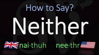 How to Pronounce Neither CORRECTLY Meaning amp Pronunciation [upl. by Notsreik]