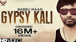 Babbu Maan  Gypsy Kali  Music Video  2013  Talaash  Latest Punjabi Songs [upl. by Stratton]