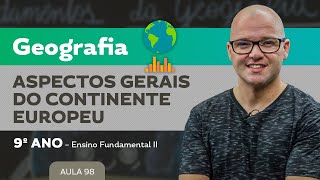 Aspectos gerais do Continente Europeu – Geografia – 9º ano – Ensino Fundamental [upl. by Lontson115]