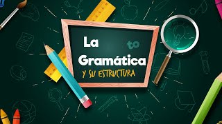 La gramática y su estructura [upl. by Aihsena]