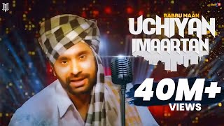 Babbu Maan  Uchiyan Imaartan  Full Audio Song  Latest Punjabi Songs Collections [upl. by Zehcnas72]