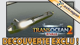 TransOcean 2 Rivals  Découverte en solo  FR [upl. by Sibelle944]