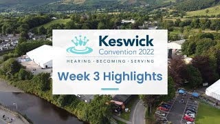 Week 3 Highlights  Keswick Convention 2022 [upl. by Gratianna45]