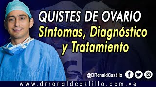 QUISTES Y TUMORES DE OVARIOS SÍNTOMAS DIAGNÓSTICO Y TRATAMIENTO [upl. by Geof]