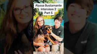 Alyssa Bustamante Interview 5 [upl. by Sajovich556]