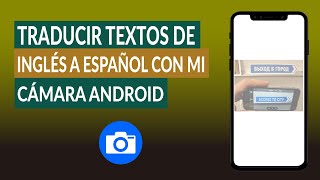 Cómo Traducir Textos de Inglés a Español con mi Cámara Android [upl. by Merrily]