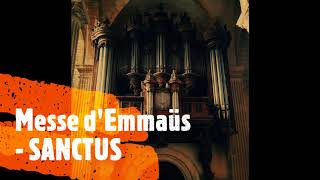 Messe dEmmaüs  SANCTUS [upl. by Maressa139]