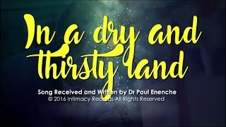 IN A DRY AND THIRSTY LAND  Dr Paul Enenche [upl. by Irfan]