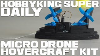 Micro Drone Hovercraft Kit Whoover  HobbyKing Super Daily [upl. by Calvo]