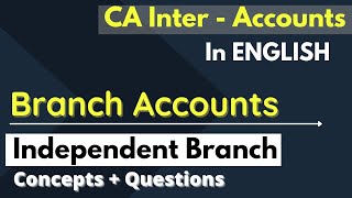 5 Branch Accounts  Independent Branch in ENGLISH  CA Intermediate [upl. by Akemehc]