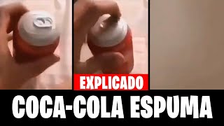 Coca Cola Espuma Explicado [upl. by Hatty746]