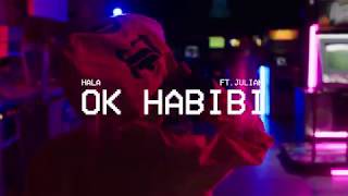 Hala  Ok Habibi Feat Julian  حلا  اوكي حبيبي [upl. by Enovaj]