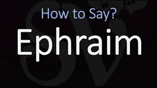 How to Pronounce Ephraim CORRECTLY [upl. by Holmann]