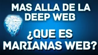 ¿Que es Marianas Web  más allá de la Deep Web [upl. by Redford]