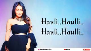 Hauli hauli gidde vich nach patlo ni Tera lakk na maroda kha jaav Full Song With Lyrics Neha Kakkar [upl. by Riamu560]