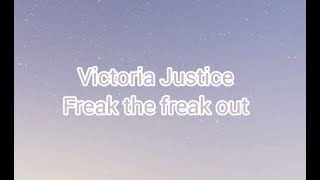 Victoria Justice  Freak the Freak OutLYRICS [upl. by Kutchins]