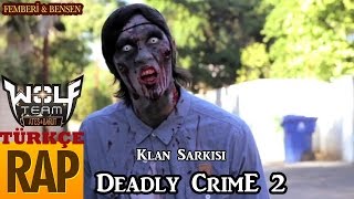 Femberi amp Bensen DeadlyCrime 2klan şarkısı SAR BAŞA Wolfteam [upl. by Rhys308]