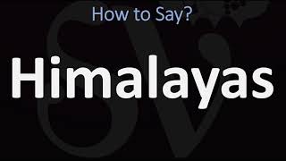 How to Pronounce Himalayas CORRECTLY [upl. by Erbe620]