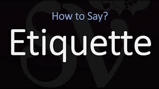 How to Pronounce Etiquette CORRECTLY Meaning amp Pronunciation [upl. by Eniaj]