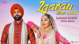 Laavan Tere Naal  Gagan Kokri Ft Sonia Mann  Sukh Sanghera  New Punjabi Songs 2018  Saga Music [upl. by Slaughter]