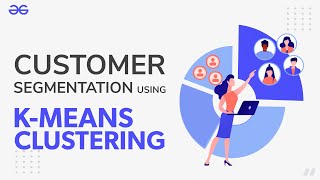 Customer Segmentation Using KMeans Clustering  Machine Learning  GeeksforGeeks [upl. by Oimetra535]