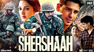 Shershaah Full Movie HD  Sidharth Malhotra  Kiara Advani  Nikitin Dheer  Review amp Facts HD [upl. by Neelhsa]