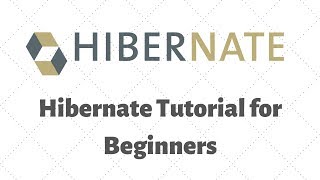 Hibernate Tutorial for Beginners [upl. by Kahcztiy]