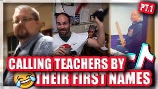 Calling Teachers By Their First Names Pt1  TikTok Coolpilation [upl. by Quickel651]