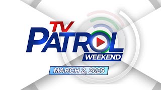 TV Patrol Weekend Livestream  March 2 2025 Full Episode Replay [upl. by Ainosal836]