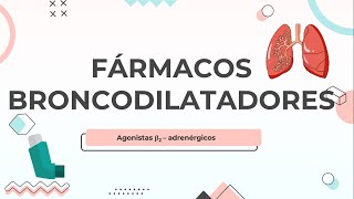 Fármacos agonistas β2adrenérgicos  Broncodilatadores [upl. by Nortna]