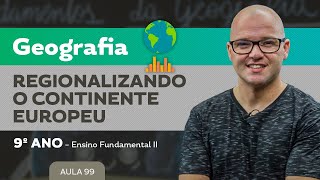 Regionalizando o continente Europeu – Geografia – 9º ano – Ensino Fundamental [upl. by Ardisj]