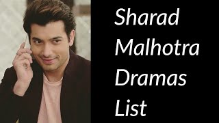 Sharad Malhotra Dramas List [upl. by Anillehs]