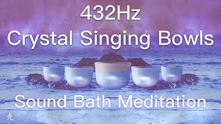 432Hz Crystal Singing Bowls Sound Bath  Relaxing Waves  Deep Healing Meditation Music [upl. by Yeznil]