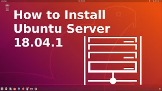 How to Install Linux Ubuntu Server 1804 LTS [upl. by Jim]