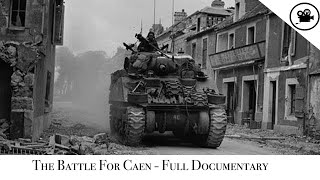 Battlefield  The Battle For Caen  Full Documentary [upl. by Aiden308]