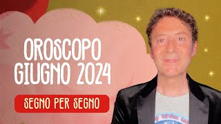 OROSCOPO DEL MESE GIUGNO 2024 [upl. by Yelyr]