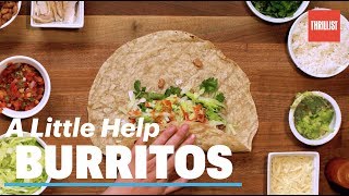 How To Make amp Eat Burritos The Right Way  A Little Help [upl. by Airekal]