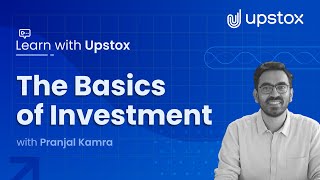 Basics of Investment Getting Started with Investments l Learn with Upstox ft Pranjal Kamra [upl. by Lang]