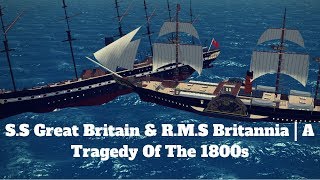 SS Great Britain amp RMS Britannia  A Tragedy Of The 1800s [upl. by Leahcar]