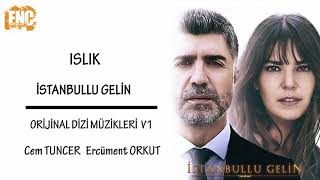 İstanbullu Gelin Orijinal Dizi Müzikleri V1 – Islık [upl. by Marijn]