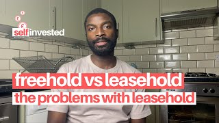 The problems with leasehold ownership  Freehold vs leasehold whats the difference [upl. by Eissirk]