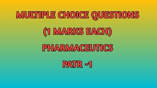 Multiple choice questions Pharmaceutics  Part1 [upl. by Kumar]